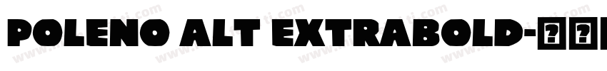 Poleno Alt ExtraBold字体转换